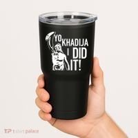 Yo Khadija I Did It Tumbler thumb 2