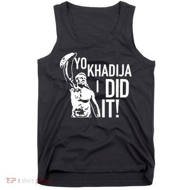 Yo Khadija I Did It Tank Top