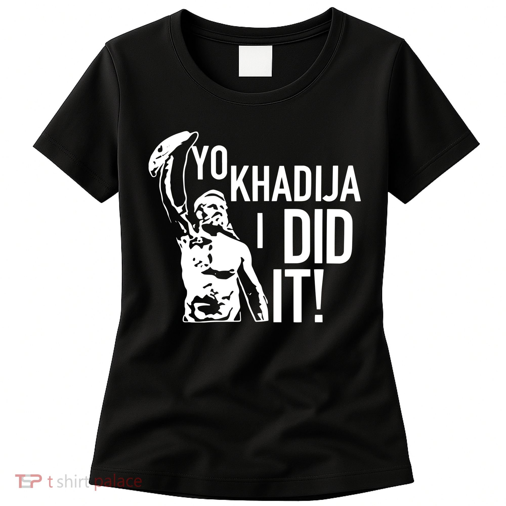 Yo Khadija I Did It Women's T-Shirt