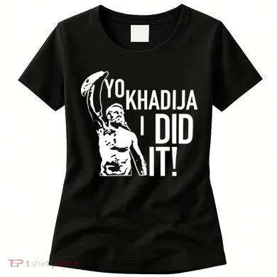 Yo Khadija I Did It Women's T-Shirt