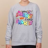 You Know It Now Show It State Testing Women's Sweatshirt thumb 0