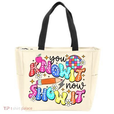 You Know It Now Show It State Testing Tote Bag