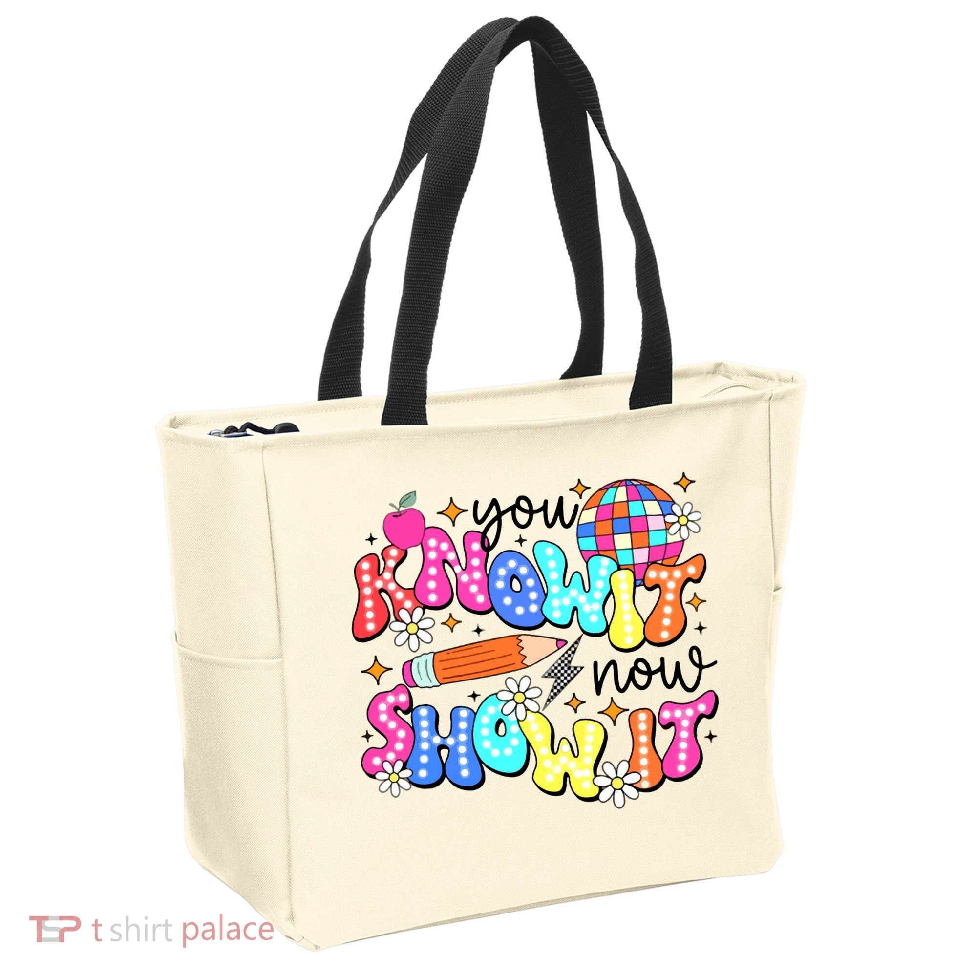 You Know It Now Show It State Testing Tote Bag