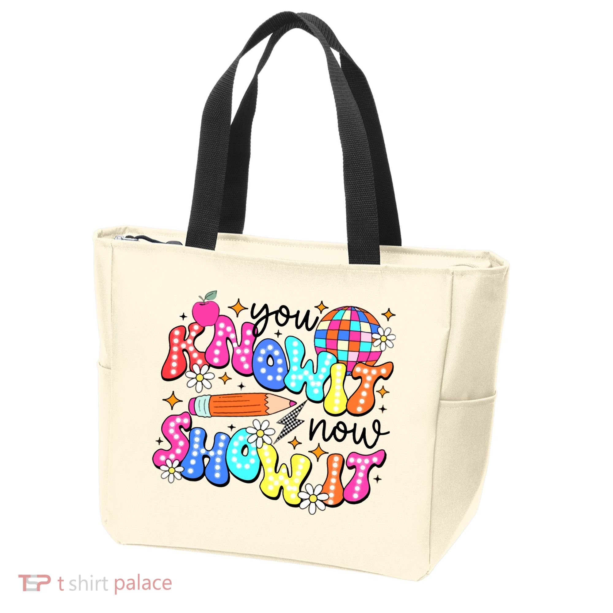 You Know It Now Show It State Testing Tote Bag