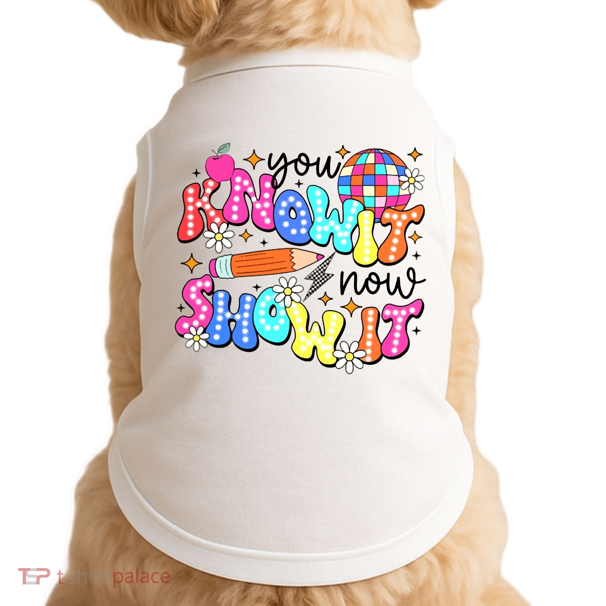 You Know It Now Show It State Testing Doggie Tank