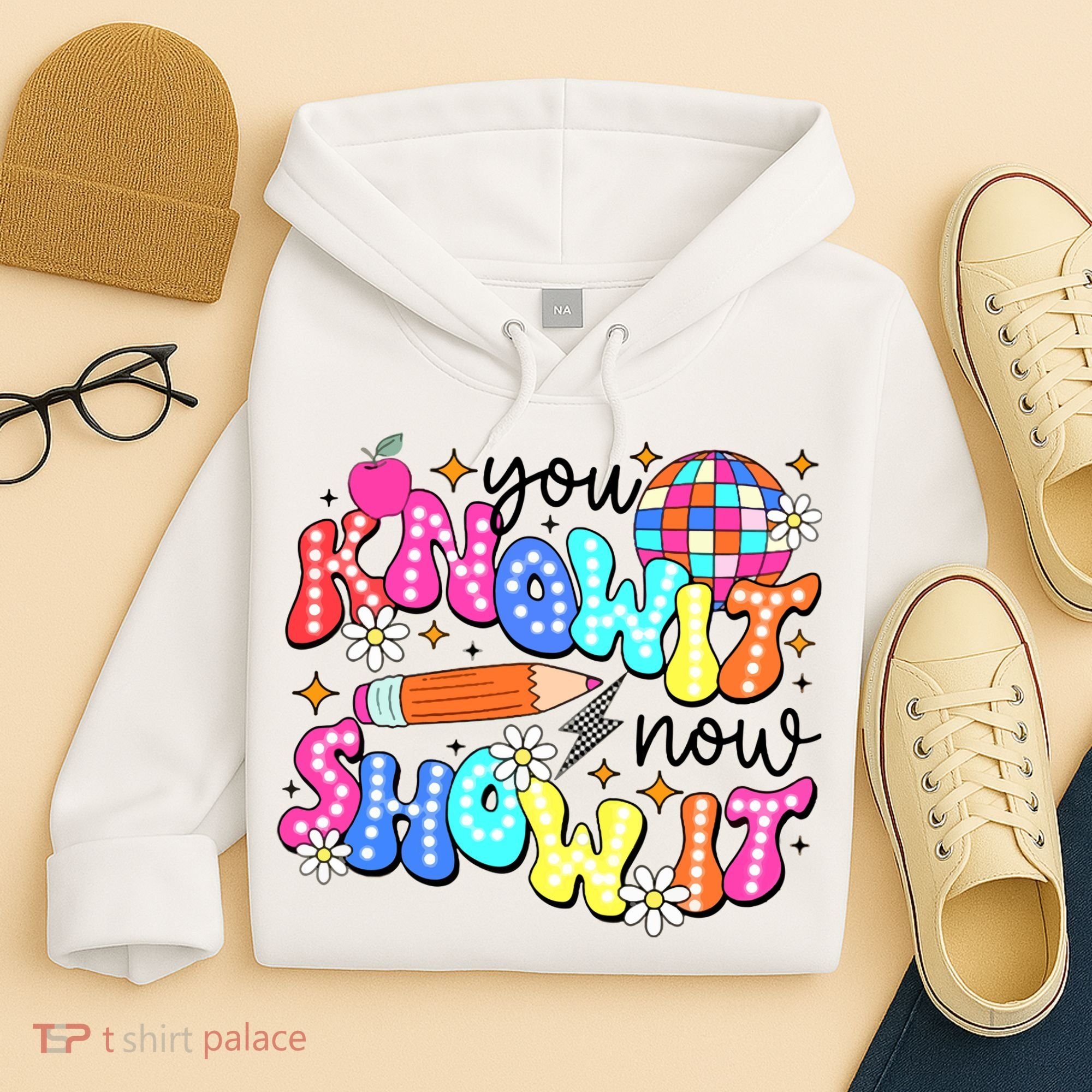 You Know It Now Show It State Testing Hoodie