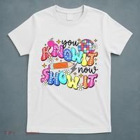 You Know It Now Show It State Testing T-Shirt thumb 5