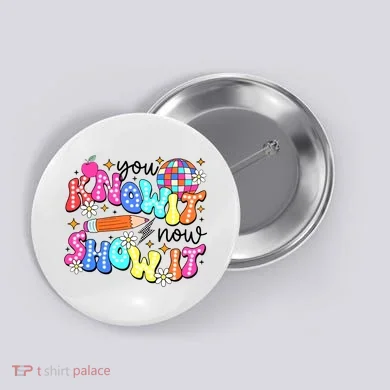 You Know It Now Show It State Testing Button