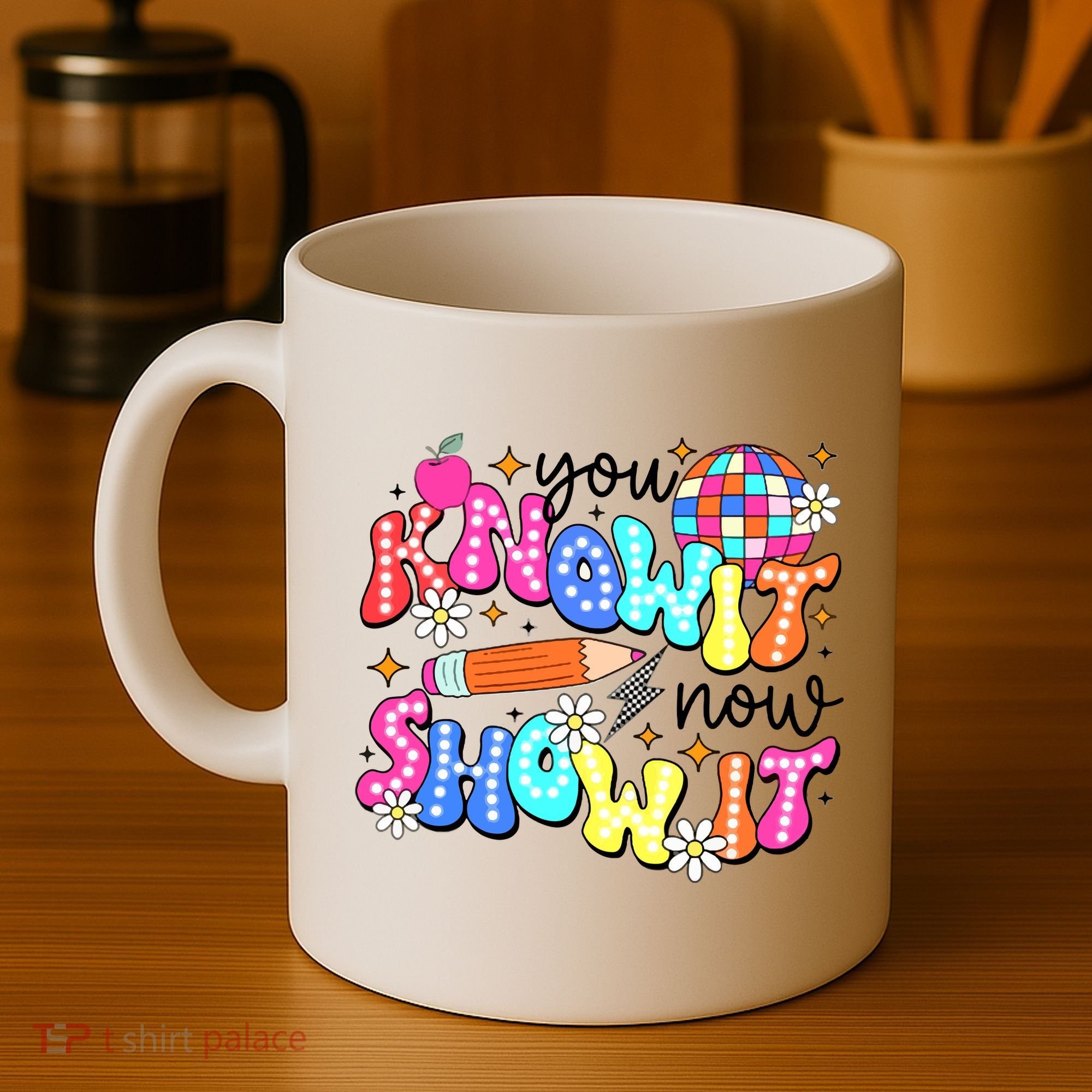 You Know It Now Show It State Testing Coffee Mug