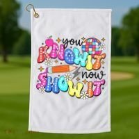 You Know It Now Show It State Testing Golf Towel thumb 1