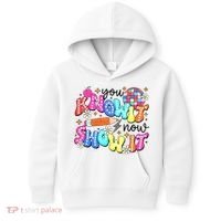 You Know It Now Show It State Testing Kids Hoodie thumb 0