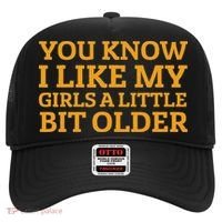 You Know I Like My Girl A Little Bit Older Hat thumb 0