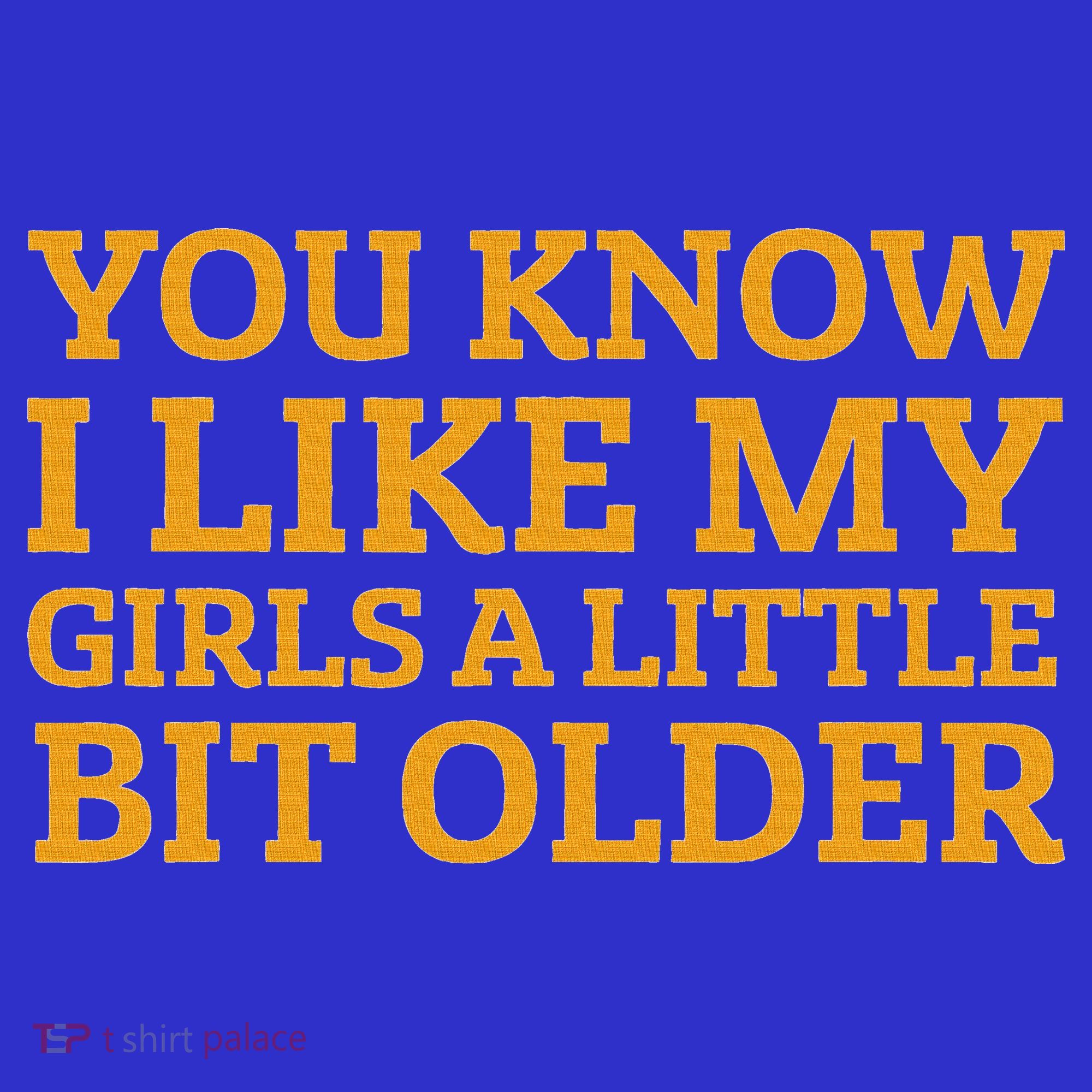 You Know I Like My Girl A Little Bit Older Women's Tank Top