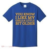 You Know I Like My Girl A Little Bit Older Kids T-Shirt thumb 0