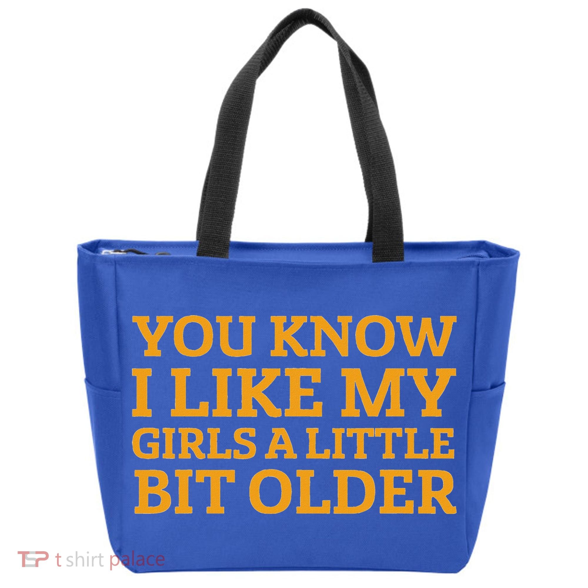 You Know I Like My Girl A Little Bit Older Tote Bag