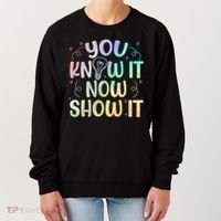 You Know It Now Show It Testing Day Teacher Women's Sweatshirt thumb 0