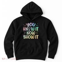 You Know It Now Show It Testing Day Teacher Hoodie thumb 0