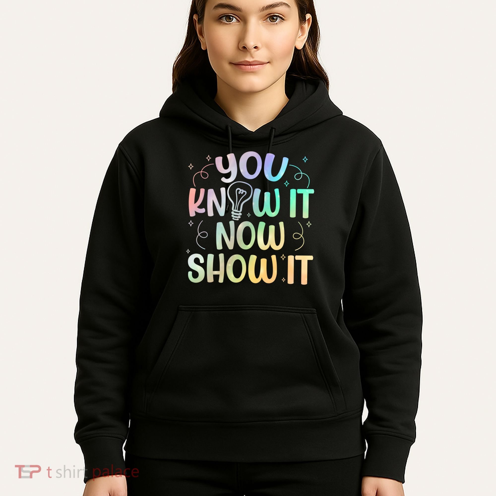 You Know It Now Show It Testing Day Teacher Hoodie