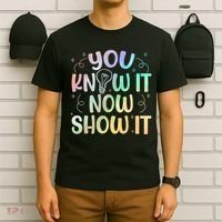 You Know It Now Show It Testing Day Teacher T-Shirt thumb 6