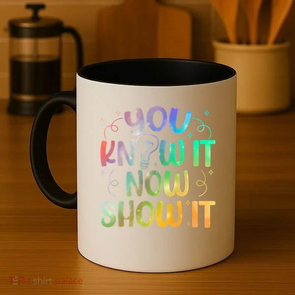 You Know It Now Show It Testing Day Teacher Coffee Mug