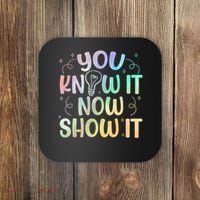 You Know It Now Show It Testing Day Teacher Coaster thumb 0