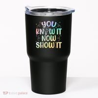 You Know It Now Show It Testing Day Teacher Tumbler thumb 0
