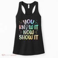 You Know It Now Show It Testing Day Teacher Women's Tank Top thumb 0
