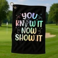You Know It Now Show It Testing Day Teacher Golf Towel thumb 1
