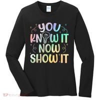You Know It Now Show It Testing Day Teacher Women's Long Sleeve Shirt thumb 0