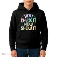 You Know It Now Show It Testing Day Teacher Kids Hoodie thumb 4