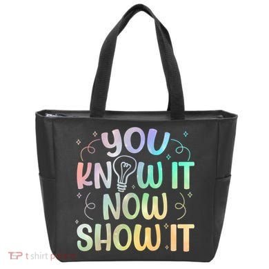 You Know It Now Show It Testing Day Teacher Tote Bag