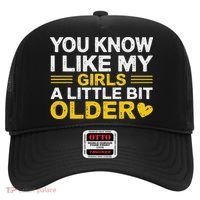 You Know I Like My Girl A Little Bit Older Hat thumb 0