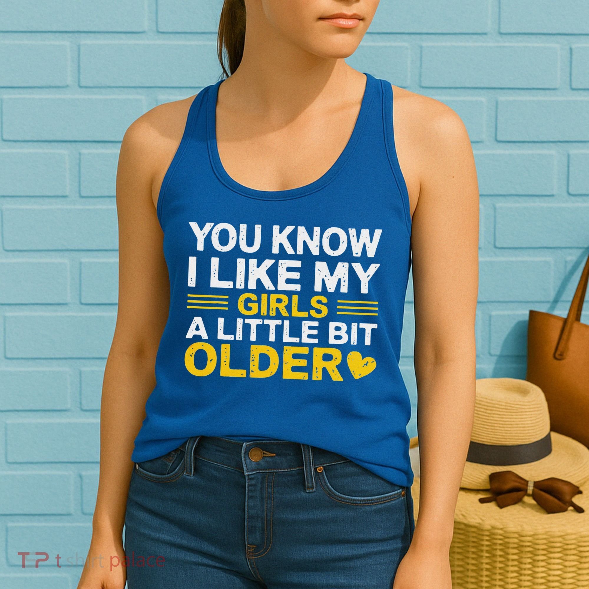 You Know I Like My Girl A Little Bit Older Women's Tank Top