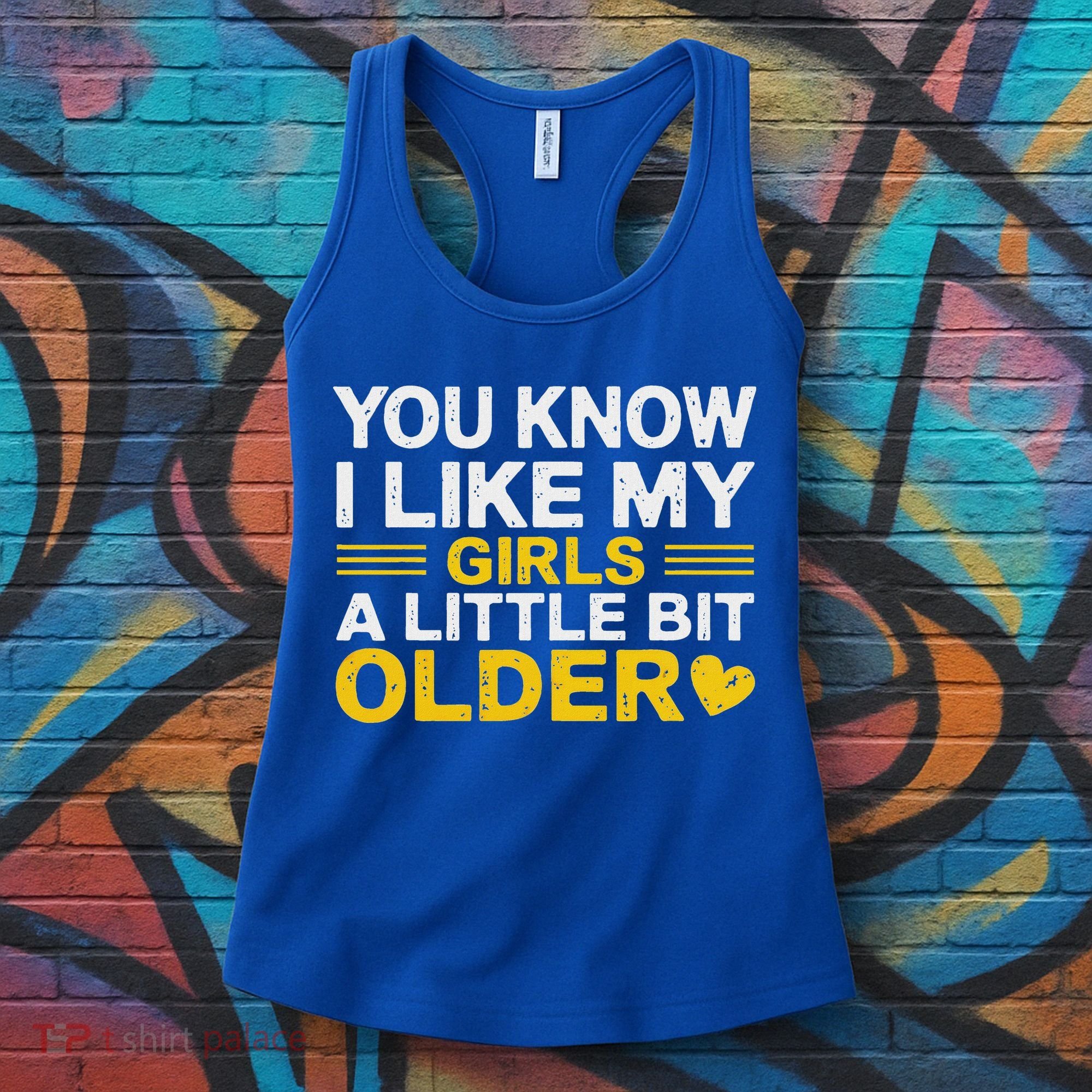 You Know I Like My Girl A Little Bit Older Women's Tank Top