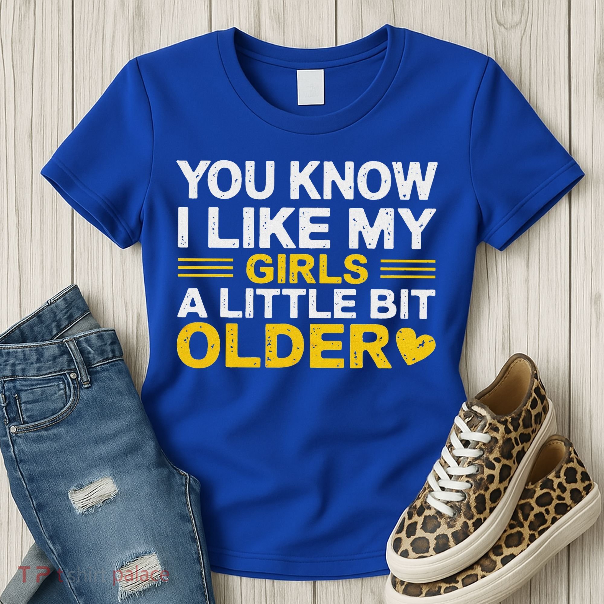 You Know I Like My Girl A Little Bit Older Women's T-Shirt