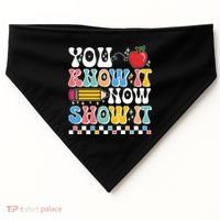 You Know It Now Show It Testing Day Teacher Life USA-Made Doggie Bandana thumb 0