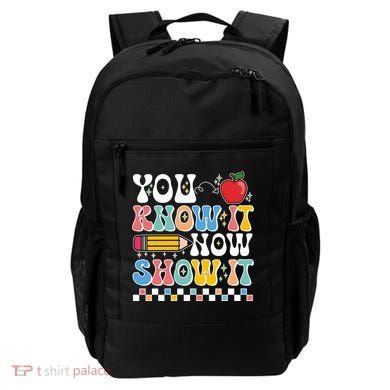 You Know It Now Show It Testing Day Teacher Life Backpack