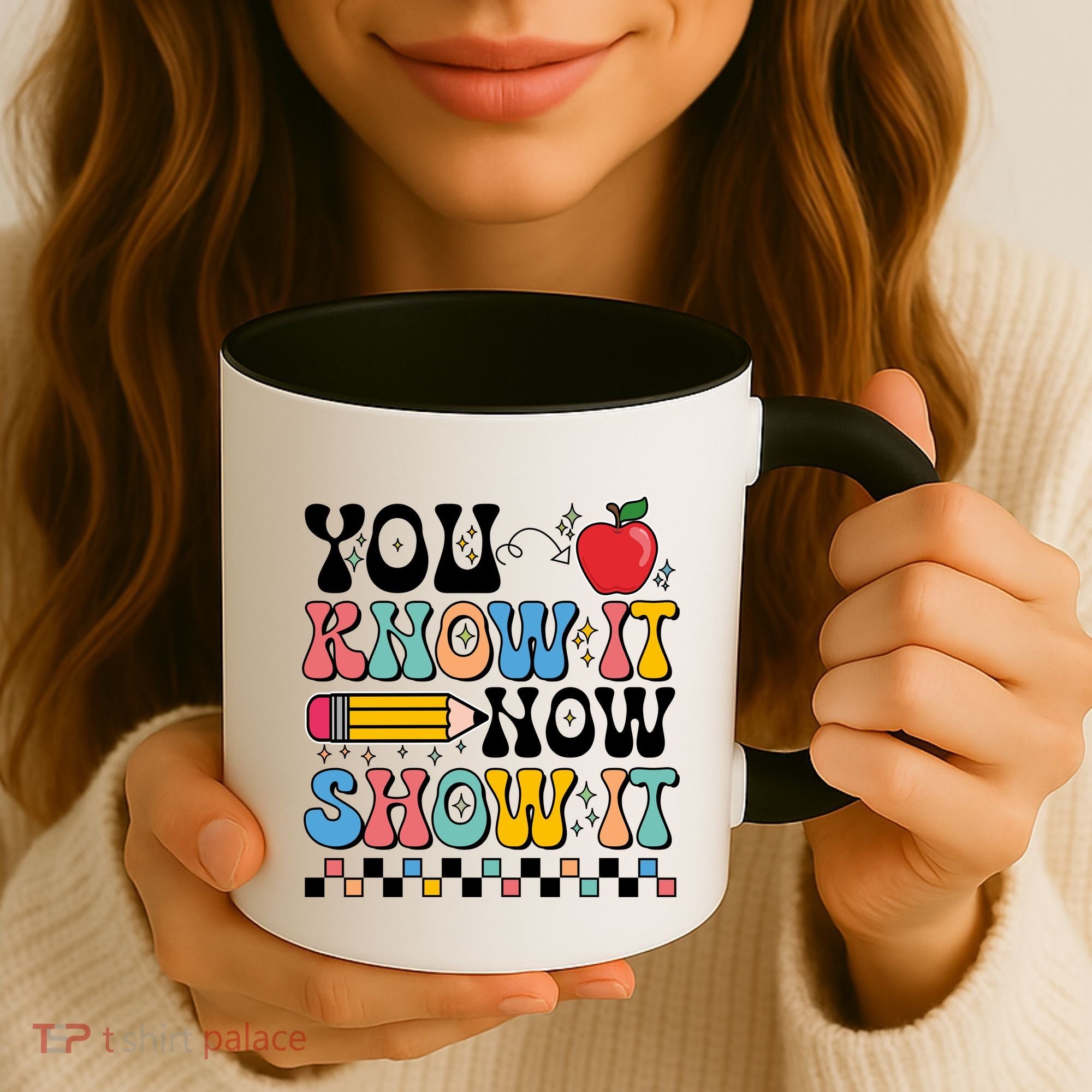You Know It Now Show It Testing Day Teacher Life Coffee Mug
