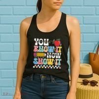 You Know It Now Show It Testing Day Teacher Life Women's Tank Top thumb 2