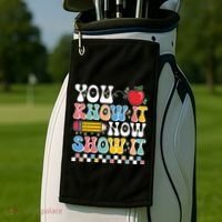 You Know It Now Show It Testing Day Teacher Life Golf Towel thumb 2