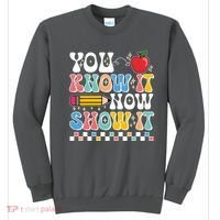 You Know It Now Show It Testing Day Teacher Life Sweatshirt thumb 0