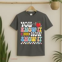 You Know It Now Show It Testing Day Teacher Life T-Shirt thumb 2