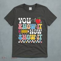 You Know It Now Show It Testing Day Teacher Life T-Shirt thumb 5