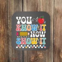 You Know It Now Show It Testing Day Teacher Life Coaster thumb 0