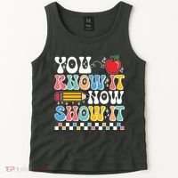 You Know It Now Show It Testing Day Teacher Life Tank Top thumb 2