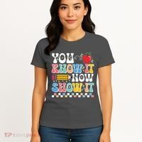 You Know It Now Show It Testing Day Teacher Life Women's T-Shirt thumb 4