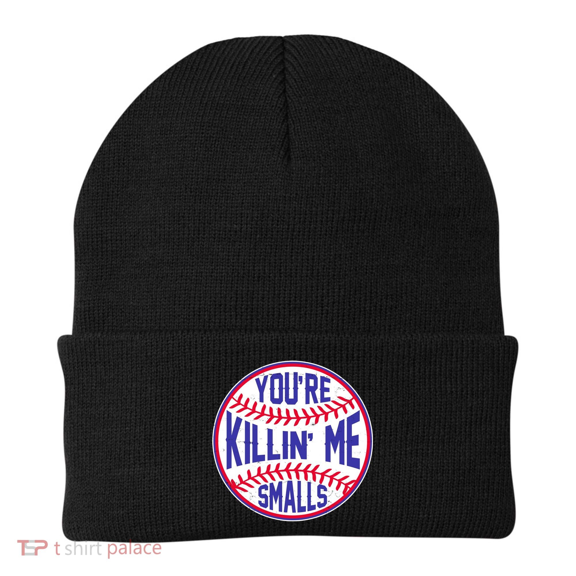 You're Killin Me Smalls Funny Baseball Beanie