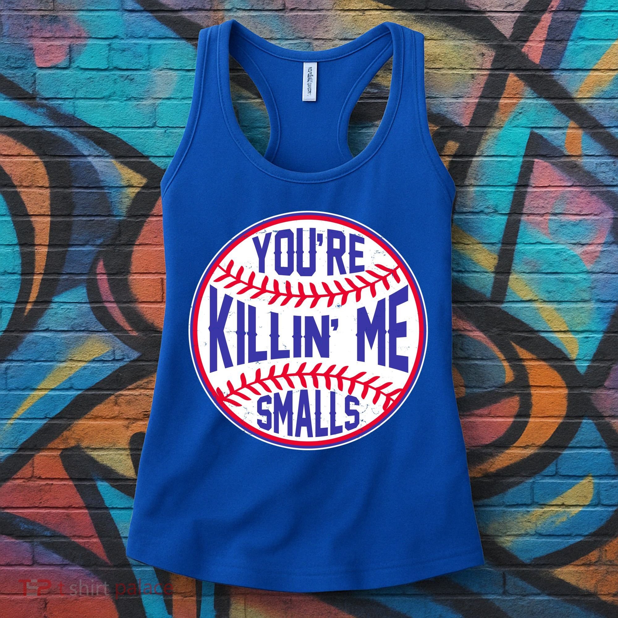 You're Killin Me Smalls Funny Baseball Women's Tank Top