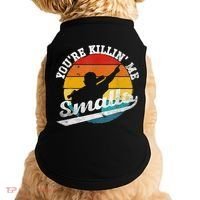 You're Killin Me Smalls Funny Doggie Tank thumb 0