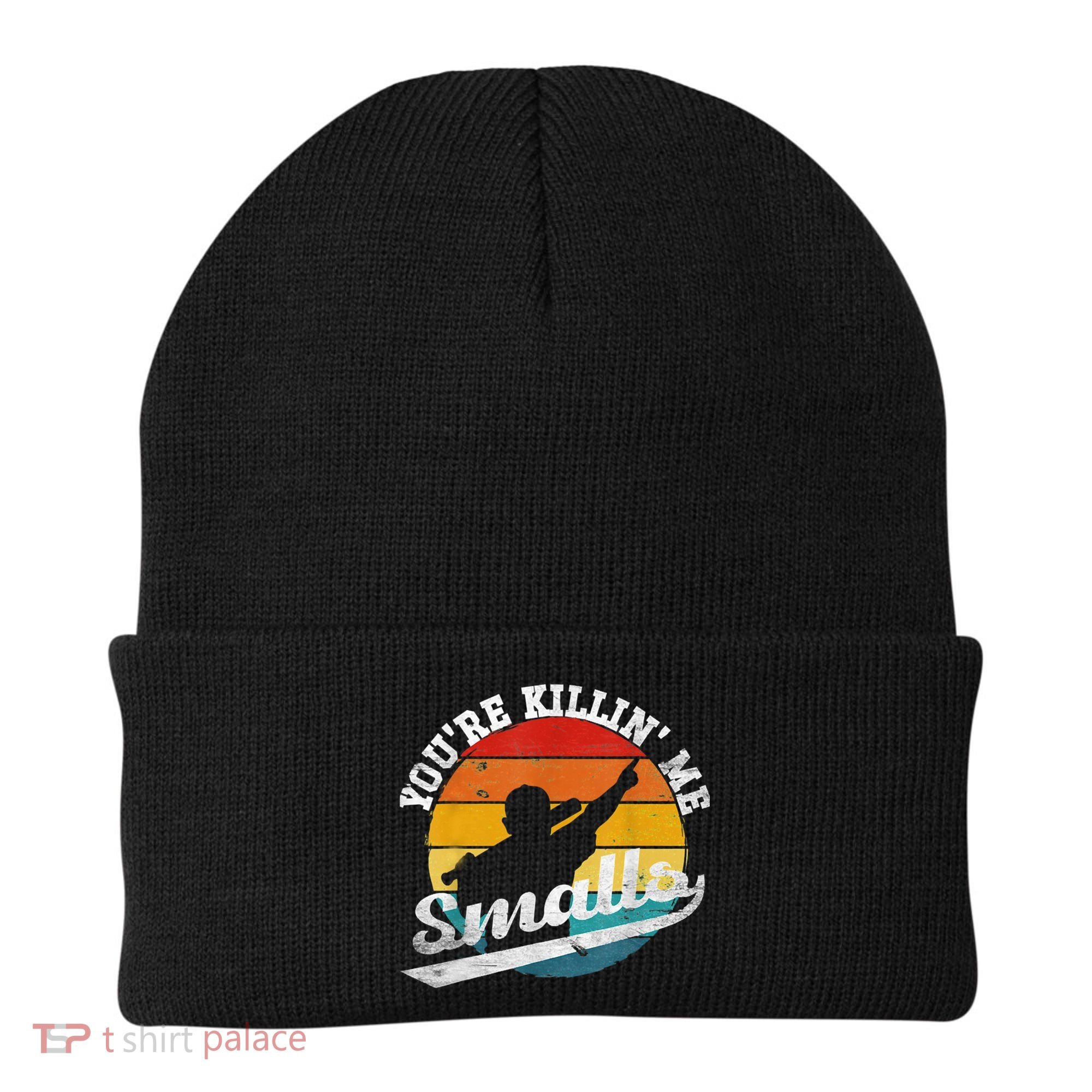 You're Killin Me Smalls Funny Beanie